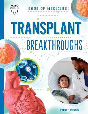 Transplant Breakthroughs - Heather E. Schwartz