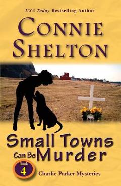Poza produsului Small Towns Can Be Murder: Charlie Parker Mysteries, Book 4 - Connie Shelton
