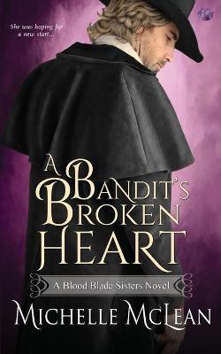 A Bandit's Broken Heart - Michelle Mclean