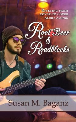 Coperta cărții 'Root Beer & Roadblocks - Susan M. Baganz'