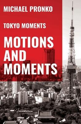 Motions and Moments - Michael Pronko