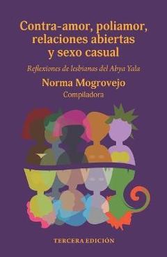 Poza produsului Contra-amor, poliamor, relaciones abiertas y sexo casual: Reflexiones de lesbianas del Abya Yala - Norma Mogrovejo