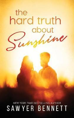 The Hard Truth About Sunshine - S. Bennett