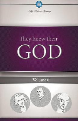 They Knew Their God Volume 6 - Lillian G. Harvey