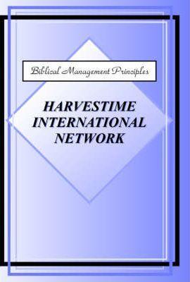 Biblical Management Principles - Harvestime International Network