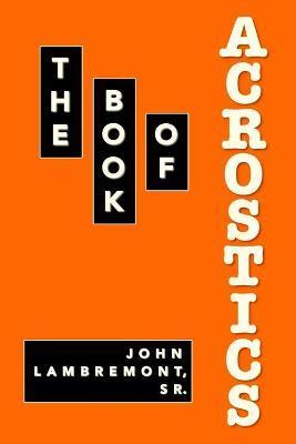 The Book of Acrostics - John Lambremont