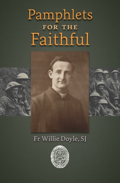 Pamphlets for the Faithful - Willie Doyle