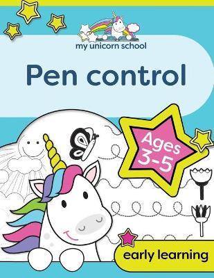 Coperta cărții 'My Unicorn School Pen Control Age 3-5: Fun unicorn tracing activity book - Creative Kids Studio'