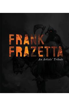 Frank Frazetta: An Artists' Tribute: 12 Art Projects Inspired by the Icon. with an Introduction by Sara Frazetta. - Publishing 3dtotal