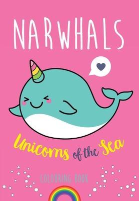 Narwhals: Unicorns of the Sea Colouring Book - Christina Rose
