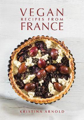 Vegan Recipes from France - Kristina Arnold