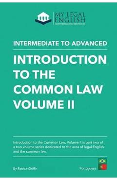 Poza produsului Introduction to the Common Law, Vol 2: English for the Common Law - Luciana Busian