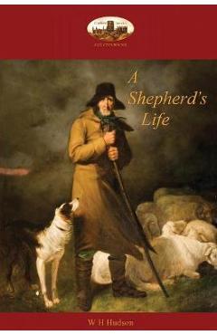 Coperta cărții 'A Shepherd's Life: impressions of the South Wiltshire downs (Aziloth Books) - William Henry Hudson'