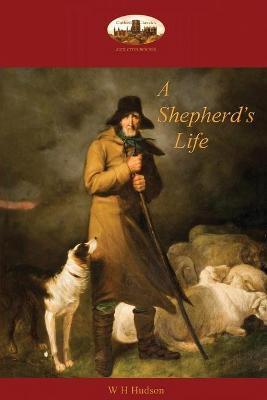 Coperta cărții 'A Shepherd's Life: impressions of the South Wiltshire downs (Aziloth Books) - William Henry Hudson'