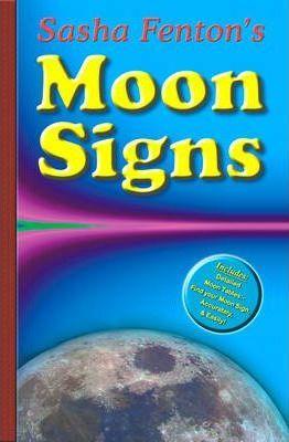 Sasha Fenton's Moon Signs - Sasha Roberta Fenton
