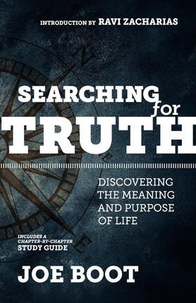 Searching for Truth: Discovering the Meaning and Purpose of Life - Joe Boot