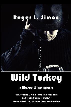 Wild Turkey - Roger L. Simon