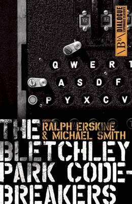 The Bletchley Park Codebreakers: How Ultra Shortened the War and Led to the Birth of the Computer - Ralph Erskine