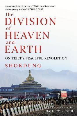 The Division of Heaven and Earth: On Tibet's Peaceful Revolution - Shokdung