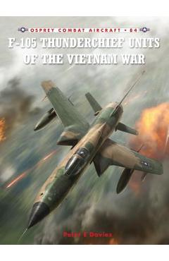 Coperta cărții 'F-105 Thunderchief Units of the Vietnam War - Peter E. Davies'