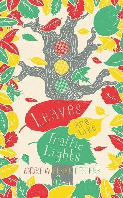 Leaves are Like Traffic Lights - Andrew Fusek Peters