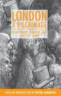 London: A Pilgrimage - Blanchard Jerrold