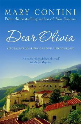 Dear Olivia: An Italian Journey of Love and Courage - Mary Contini