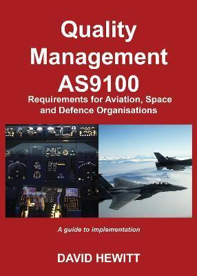 Quality Management: Requirements for Aviation, Space and Defence Organisations - David Hewitt