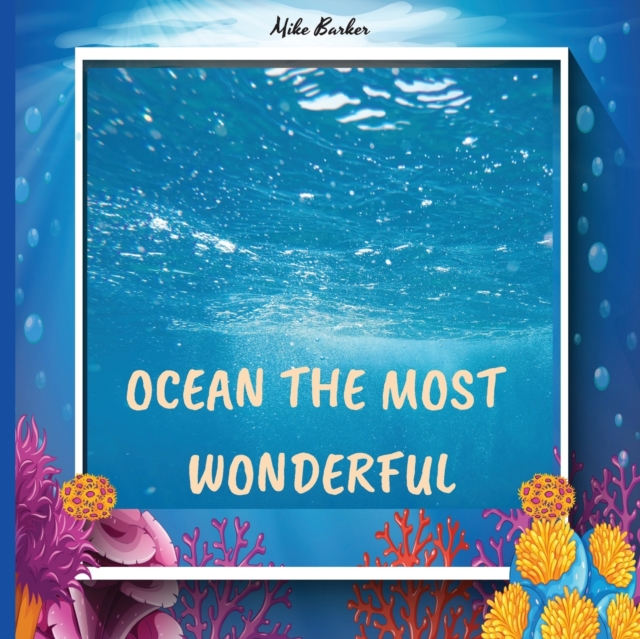 Welcome to the ocean: books about ocean life for kids, who lives in the ocean, ocean life science center preschool, color encyclopedia, ocea - Mike Barker