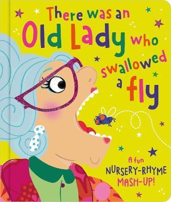 There Was an Old Lady Who Swallowed a Fly - Rosie Greening