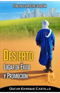 Coperta cărții 'Desierto Lugar de Éxito Y Promoción - Oscar Enrique Castillo Sabillon'
