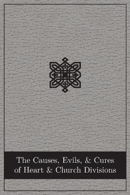 The Causes, Evils, and Cures of Heart and Church Divisions - Abingdon Press