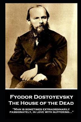 Fyodor Dostoyevsky - The House of the Dead: 