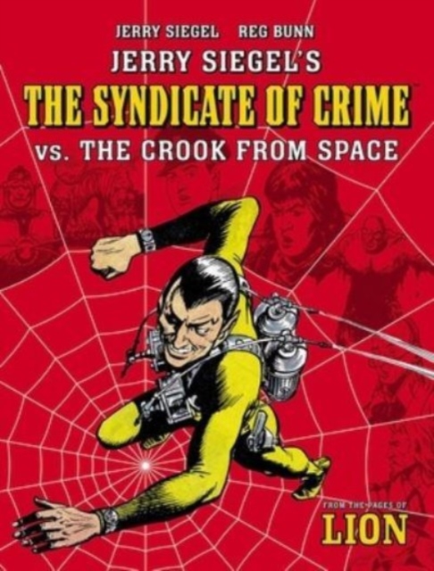 Jerry Siegel's Syndicate of Crime vs. the Crook from Space - Jerry Siegel