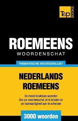 Thematische woordenschat Nederlands-Roemeens - 3000 woorden - Andrey Taranov