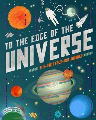 To the Edge of the Universe: A 14-Foot Fold-Out Journey - John Hersey