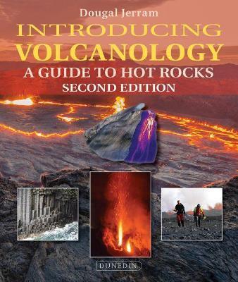 Introducing Volcanology: A Guide to Hot Rocks - Dougal Jerram