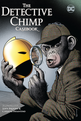 The Detective Chimp Casebook - John Broome
