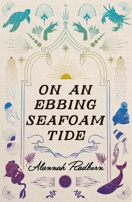 On an Ebbing Seafoam Tide - Alannah Radburn