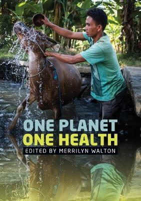 One Planet, One Health - Merrilyn Walton