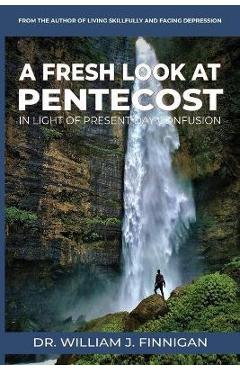 Coperta cărții 'A Fresh Look at Pentecost in Light of Present-Day Confusion - William J. Finnigan'