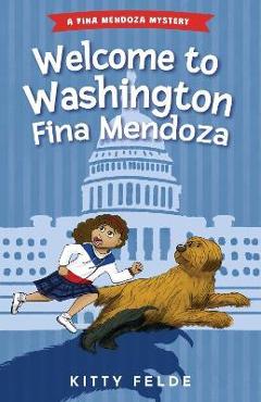 Coperta cărții 'Welcome to Washington Fina Mendoza - Kitty Felde'