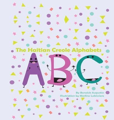 The Haitian Creole Alphabets - Berwick Augustin