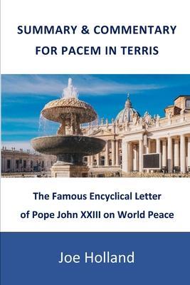 Summary & Commentary for Pacem in Terris: The Famous Encyclical Letter of Pope John XXIII on World Peace - Joe Holland