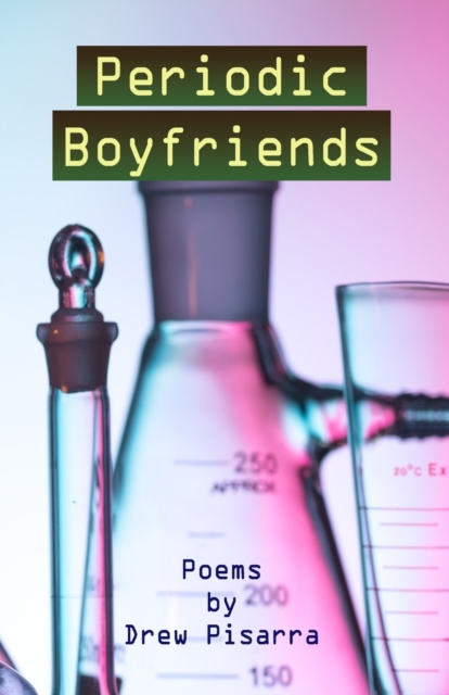Periodic Boyfriends - Drew Pisarra