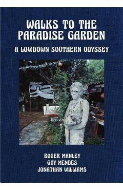 Coperta cărții 'Walks to the Paradise Garden: A Lowdown Southern Odyssey - Phillip March Jones'