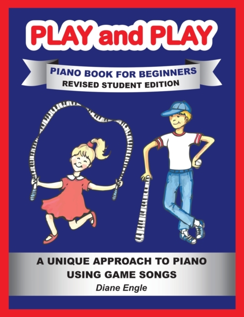 Play and Play: Learn How to Play the Piano and Keyboard Using a Fun and Easy Method REVISED STUDENT EDITION - Diane Engle