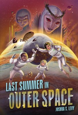 Last Summer in Outer Space - Joshua S. Levy