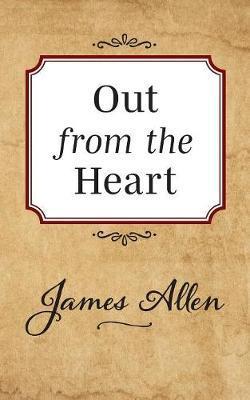 Out from the Heart - James Allen