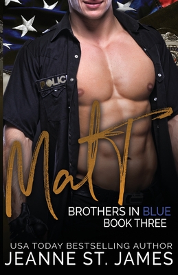 Brothers in Blue: Matt - Jeanne St James